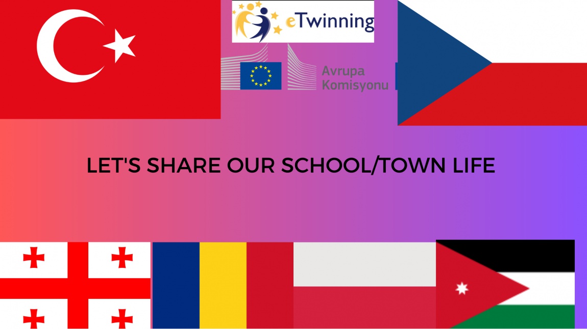 Let's Share Our School/Town Lıfe